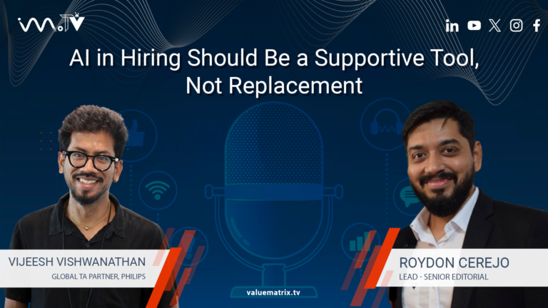 AI in Hiring Should Be a Supportive Tool, Not Replacement: Vijeesh Vishwanathan on the Future of Talent Acquisition