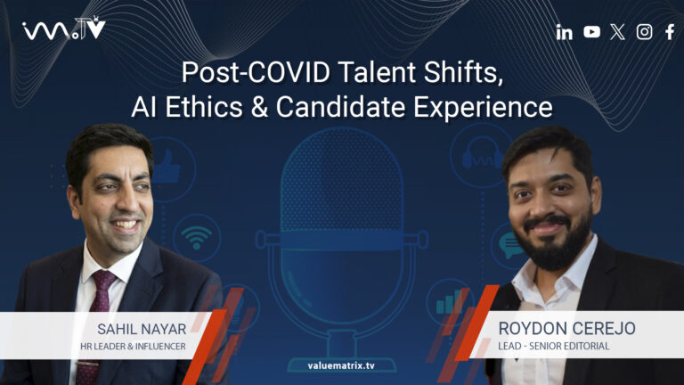 Sahil Nayar on Post-COVID Talent Shifts, AI Ethics in HR, and Building Candidate Experience
